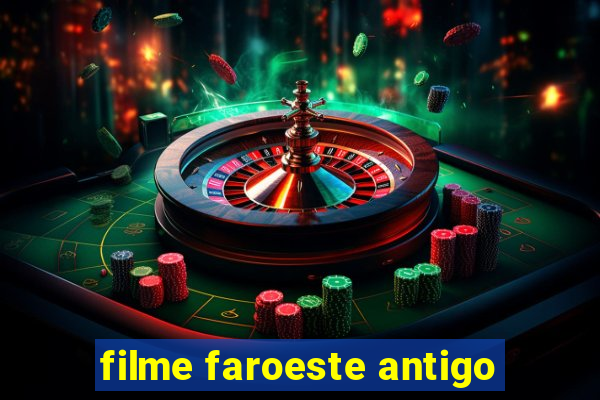 filme faroeste antigo